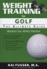 Weight Training for Golf - Ultimate Guide (Paperback) - Kai Fusser Photo