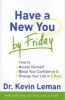 Have a New You by Friday - How to Accept Yourself, Boost Your Confidence & Change Your Life in 5 Days (Paperback, International edition) - Kevin Leman Photo