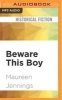 Beware This Boy (MP3 format, CD) - Maureen Jennings Photo