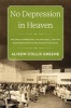 No Depression in Heaven - The Great Depression, the New Deal, and the Transformation of Religion in the Delta (Hardcover) - Alison Collis Greene Photo