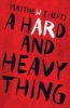 A Hard and Heavy Thing (Hardcover) - Matthew J Hefti Photo