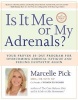 Is it Me or My Adrenals? :Your Proven 30-Day Program for Overcoming Adrenal Fatigue and Feeling Fantastic Again (Paperback) - Marcelle Pick Photo