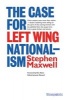 The Case for Left Wing Nationalism - And Other Essays (Paperback) - Stephen Maxwell Photo