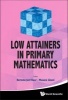 Low Attainers in Primary Mathematics (Hardcover) - Berinderjeet Kaur Photo