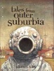 Tales from Outer Suburbia (Hardcover, American) - Shaun Tan Photo