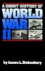 A Short History of World War II (Paperback, 1st ed) - James L Stokesbury Photo