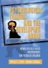 Psychological Trauma and the Developing Brain - Neurologically Based Interventions for Troubled Children (Hardcover) - Phyllis T Stien Photo