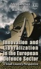 Innovation and Liberalization in the European Defence Sector - A Small Country Perspective (Hardcover) - Fulvio Castellacci Photo