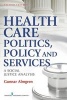 Health Care Politics, Policy and Services - A Social Justice Analysis (Paperback, 2nd edition) - Gunnar Almgren Photo