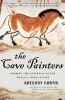 The Cave Painters - Probing the Mysteries of the World's First Artists (Paperback) - Gregory Curtis Photo