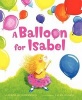 A Balloon for Isabel (Hardcover) - Deborah K Underwood Photo