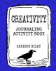 Creativity - Journaling Activity Book with 138 Creative Writing Prompts and Intricate Adult Coloring Patterns (Paperback) - Addison Riley Photo