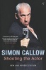 Shooting the Actor (Paperback, New ed) - Simon Callow Photo