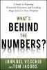 What's Behind the Numbers?: A Guide to Exposing Financial Chicanery and Avoiding Huge Losses in Your Portfolio (Hardcover) - John Del Vecchio Photo