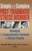 Simple and Complex Post-Traumatic Stress Disorder - Strategies for Comprehensive Treatment in Clinical Practice (Hardcover) - Mary Beth Williams Photo