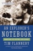 An Explorer's Notebook - Essays on Life, History, and Climate (Paperback) - Tim Flannery Photo