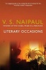 Literary Occasions - Essays (Paperback) - V S Naipaul Photo