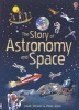 The Story of Astronomy and Space (Paperback, New edition) - Louie Stowell Photo