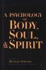 A Psychology of Body, Soul and Spirit (Paperback) - Robert Sardello Photo