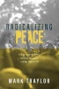 Radicalizing Peace - How Your Good, Small, Faithful Steps Can Change the World (Paperback) - Mark Traylor Photo