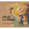 Jack the Bear (Hardcover, illustrated edition) - Christina Leist Photo