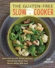 The Gluten-Free Slow Cooker - Set it and Go with Quick and Easy Wheat-Free Meals Your Whole Family Will Love (Paperback) - Hope Comerford Photo