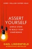 Assert Yourself - Simple Steps to Build Your Confidence (Paperback) - Gael Lindenfield Photo