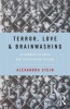 Terror, Love, and Brainwashing - Attachment in Cults and Totalitarian Systems (Paperback) - Alexandra Stein Photo