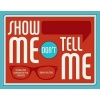 Show Me, Don't Tell Me - Visualizing Communication Strategy (Paperback) - Dave Holston Photo