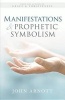 Manifestations and Prophetic Symbolism (Paperback) - John Arnott Photo