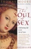 The Soul Of Sex - Cultivating Life As An Act Of Love (Paperback) - Thomas Moore Photo