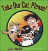 Take Our Cat, Please! - A "Get Fuzzy" Collection (Paperback) - Darby Conley Photo