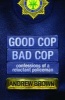 Good Cop, Bad Cop - Confessions Of A Reluctant Policeman (Paperback) - Andrew Brown Photo