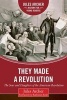 They Made a Revolution - The Sons and Daughters of the American Revolution (Hardcover) - Jules Archer Photo