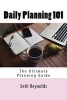 Daily Planning 101 - The Ultimate Planning Guide (Paperback) - Seth Reynolds Photo