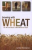 Brewing with Wheat - The 'Wit' & 'Weizen' of World Wheat Beer Styles (Paperback) - Stan Hieronymus Photo