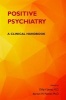 Positive Psychiatry - A Clinical Handbook (Paperback) - Dilip V Jeste Photo