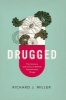 Drugged - The Science and Culture Behind Psychotropic Drugs (Paperback) - Richard J Miller Photo