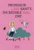 Professor Kant's Incredible Day (Hardcover) - Jean Paul Mongin Photo