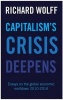 Capitalism's Crisis Deepens - Essays on the Global Economic Meltdown 2010-2014 (Paperback) - Richard Wolff Photo