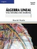 Algebra Lineal - Una Introduccion Moderna (Paperback, 2nd Revised edition) - David Poole Photo