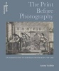 The Print Before Photography: an Introduction to European Printmaking 1550 - 1820 (Hardcover) - Antony Griffiths Photo