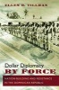 Dollar Diplomacy by Force - Nation-Building and Resistance in the Dominican Republic (Paperback) - Ellen D Tillman Photo