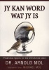 Jy Kan Word Wat Jy is - Praktiese Riglyne Vir Die Christelike Lewe (Afrikaans, Paperback) - Arnold Mol Photo