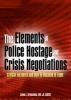 The Elements of Police Hostage and Crisis Negotiations - Critical incidents and how to respond to them (Hardcover) - James L Greenstone Photo