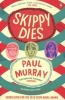 Skippy Dies (Paperback) - Paul Murray Photo