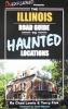 The Illinois Road Guide to Haunted Locations (Paperback) - Chad Lewis Photo