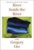 River Inside the River - Poems (Paperback) - Gregory Orr Photo