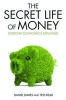 The Secret Life of Money - Everyday Economics Explained (Paperback) - Daniel Davies Photo