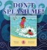 Don't Splash Me! (Paperback) - Lucy Hale Photo